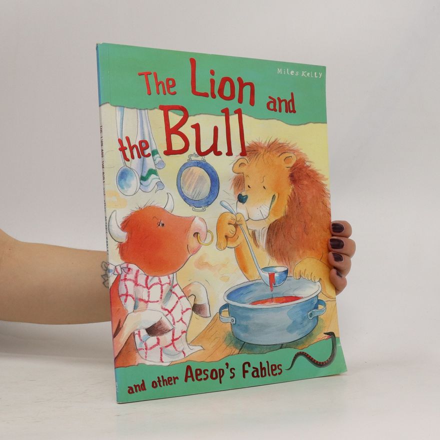 Victoria Parker The Lion and the Bull and Other Aesop's Fables
