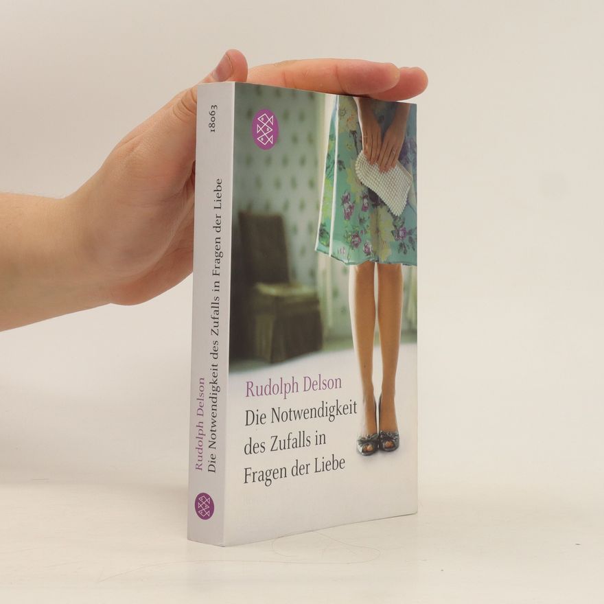 Rudolph Delson Die Notwendigkeit des Zufalls in Fragen der Liebe