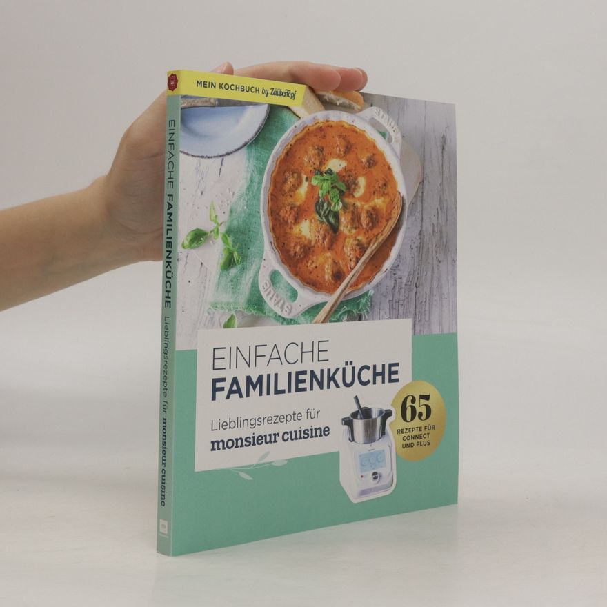 Kolektiv autorů Einfache Familienküche. Lieblingsrezepte für monsieur cuisine