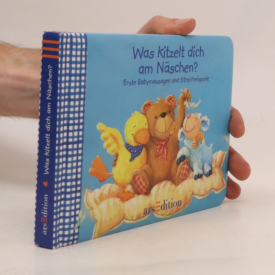 Anna Karina Birkenstock Was kitzelt dich am Näschen? - erste Babymassagen und Streichelspiele