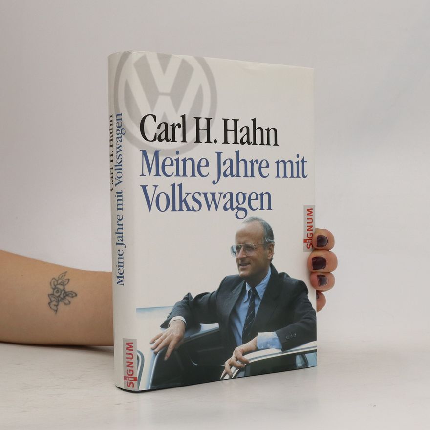 Carl H. Hahn Meine Jahre mit Volkswagen