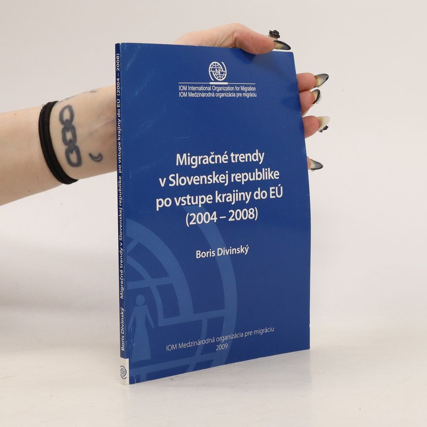Boris Divinský Migračné trendy v Slovenskej republike po vstupe krajiny do EÚ (2004-2008)