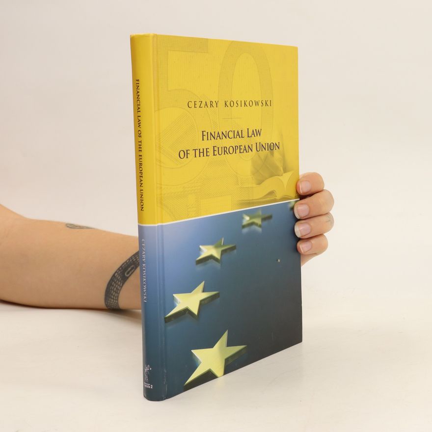 Cezary Kosikowski Financial Law of the European Union
