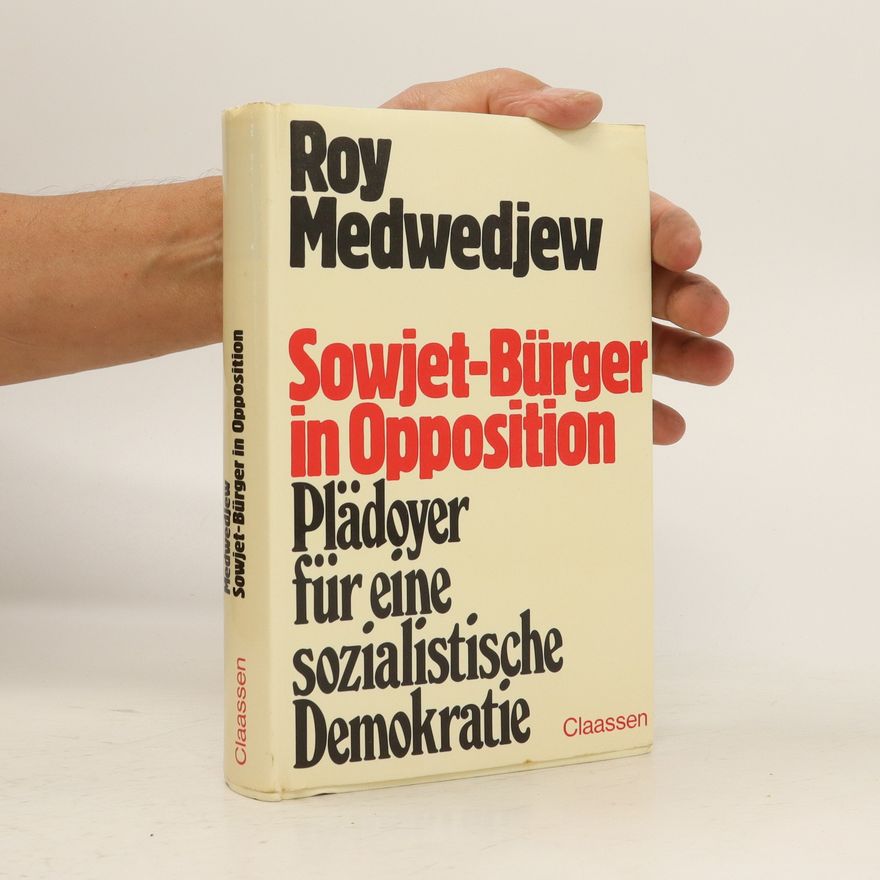 Roj Aleksandrovič Medvedev Sowjetbürger in Opposition