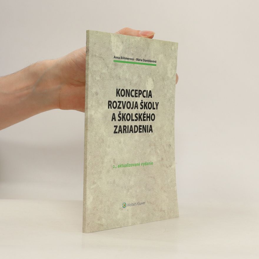 Anna Böhmerová Koncepcia rozvoja školy a školského zariadenia