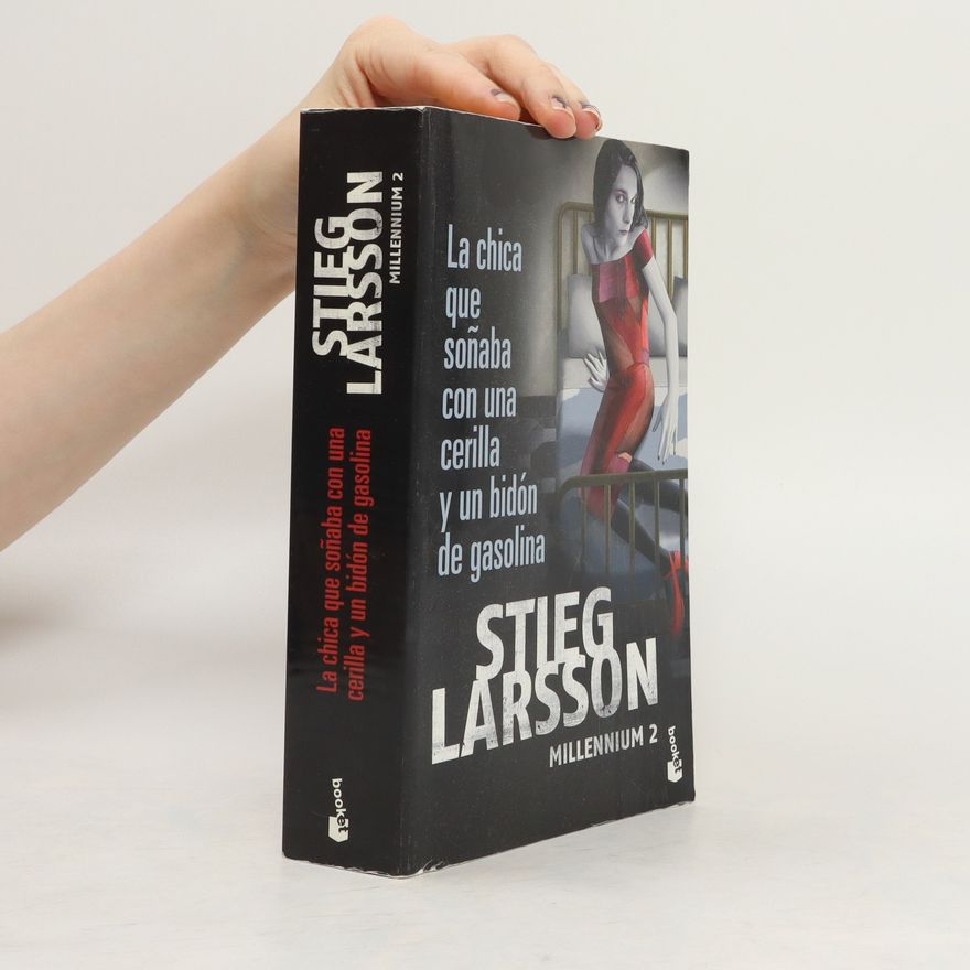 Stieg Larsson La chica que soñaba con una cerilla y un bidón de gasolina