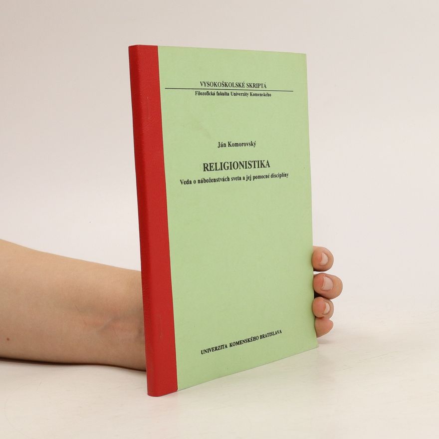 Ján Komorovský Religionistika. Veda o náboženstvách sveta a jej pomocné disciplíny