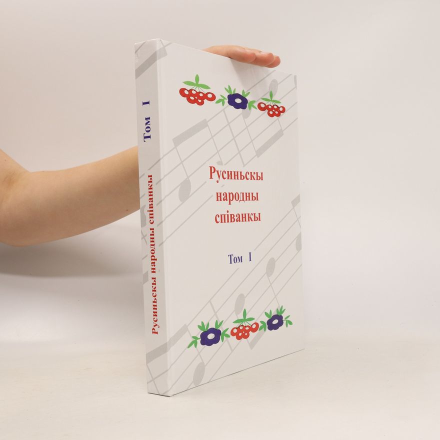 Kolektiv autorů Русиньскы народны співанкы. Том 1. Rusinski narodni spivanki. Tom 1