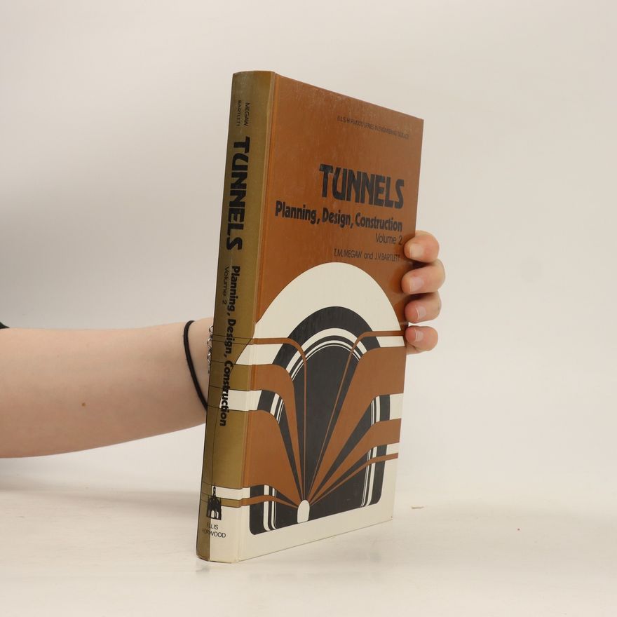 John V. Bartlett Tunnels: Planning, Design, Construction Volume 2