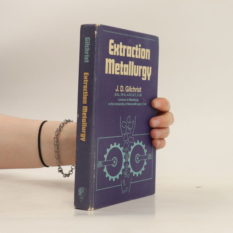 James Duncan Gilchrist Extraction Metallurgy