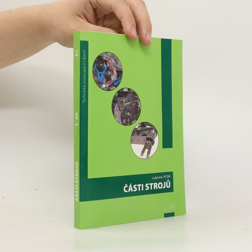 Lubomír Pešík Části strojů. 2. díl :