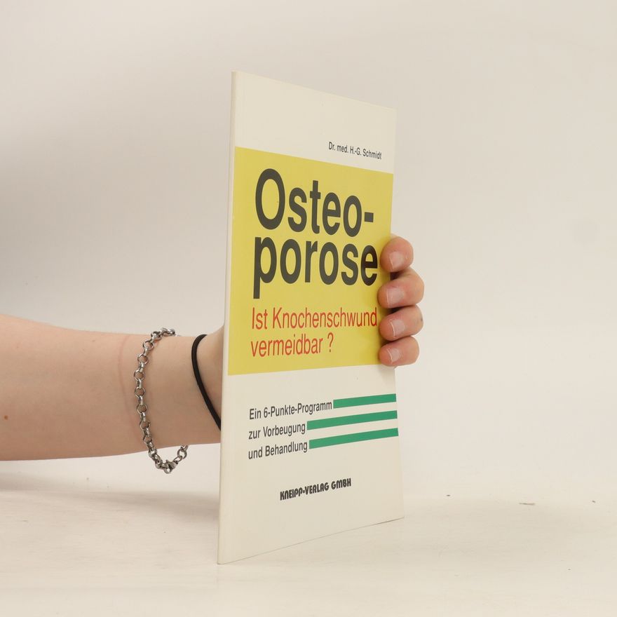 H. G. Schmidt Osteoporose: Ist Knochenschwund vermeidbar?