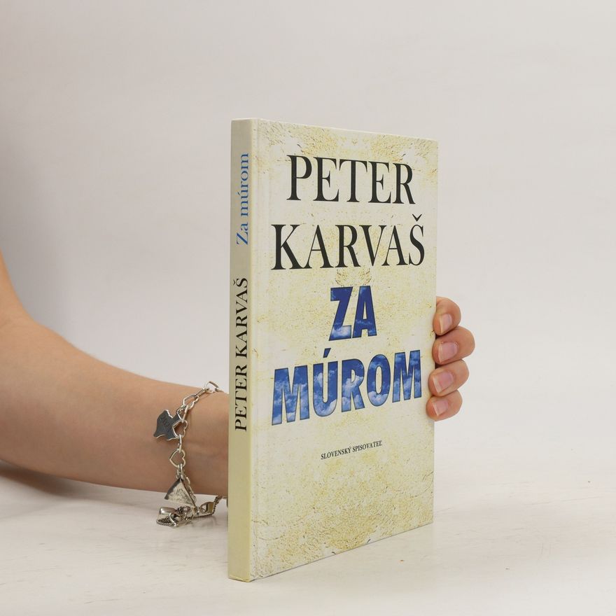 Peter Karvaš Za múrom