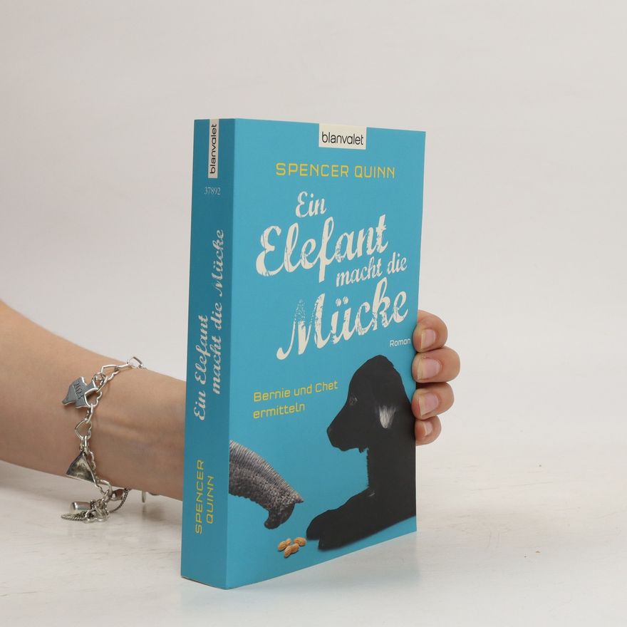 Spencer Quinn Ein Elefant macht die Mücke