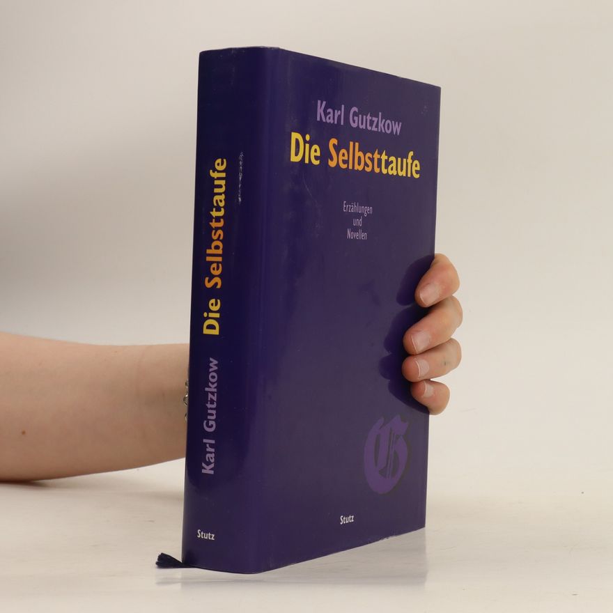 Karl Gutzkow Die Selbsttaufe