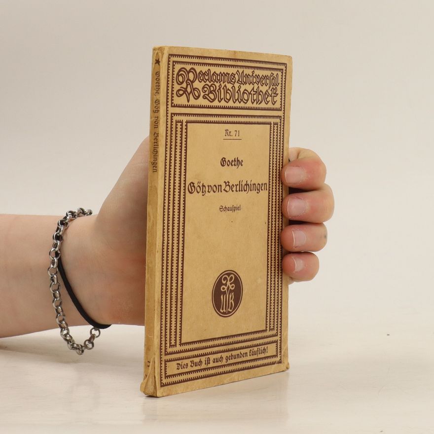 Johann Wolfgang von Goethe Göh von Berlichingen. Ein Schauspiel in fünf Aufzügen