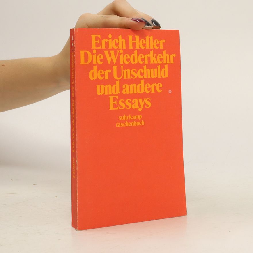 Erich Heller Die Wiederkehr der Unschuld und andere Essays