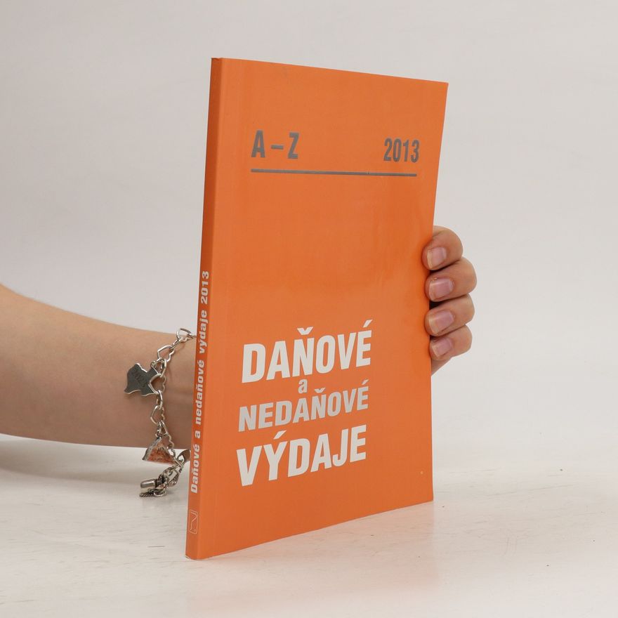 Eva Sedláková Daňové a nedaňové výdaje: A-Z 2013