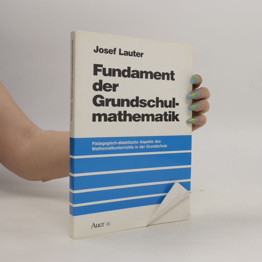 Josef Lauter Fundament der Grundschulmathematik