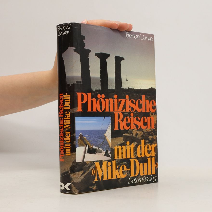 Benoni Junker Phönizische Reisen mit der "Mike-Dull"