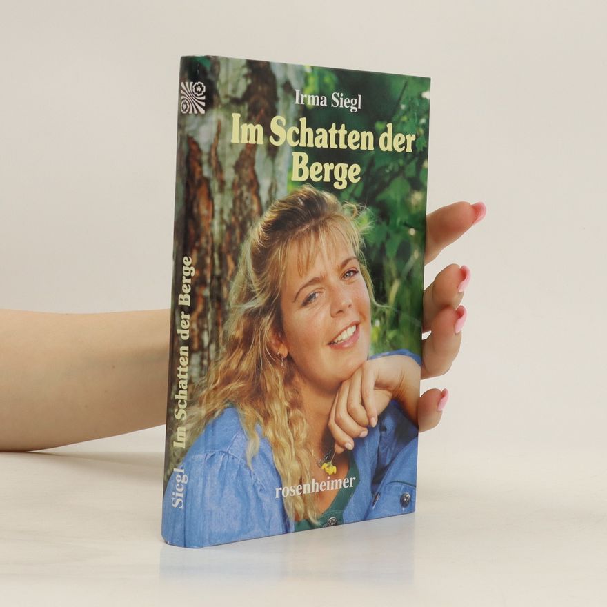 Irma Siegl Im Schatten der Berge