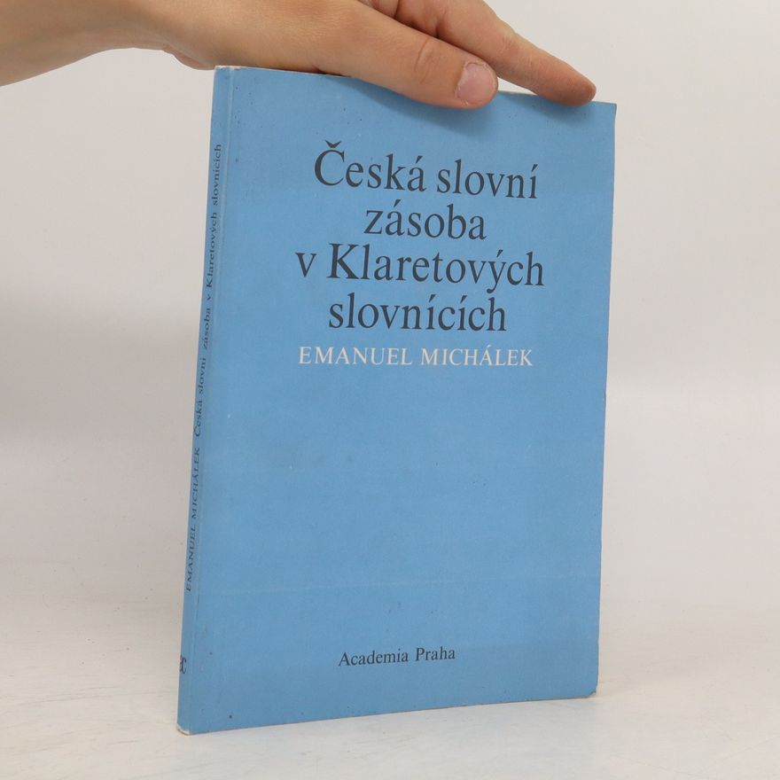Emanuel Michálek Česká slovní zásoba v Klaretových slovnících