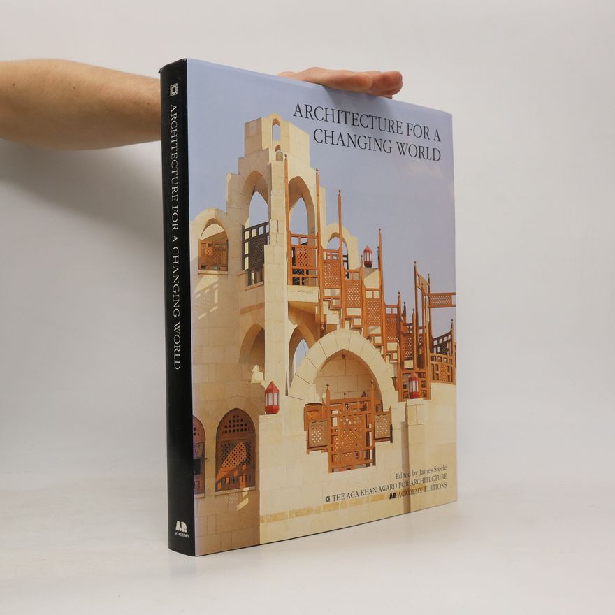 Aga Khan Award for Architecture (Organization) Architecture for a Changing World