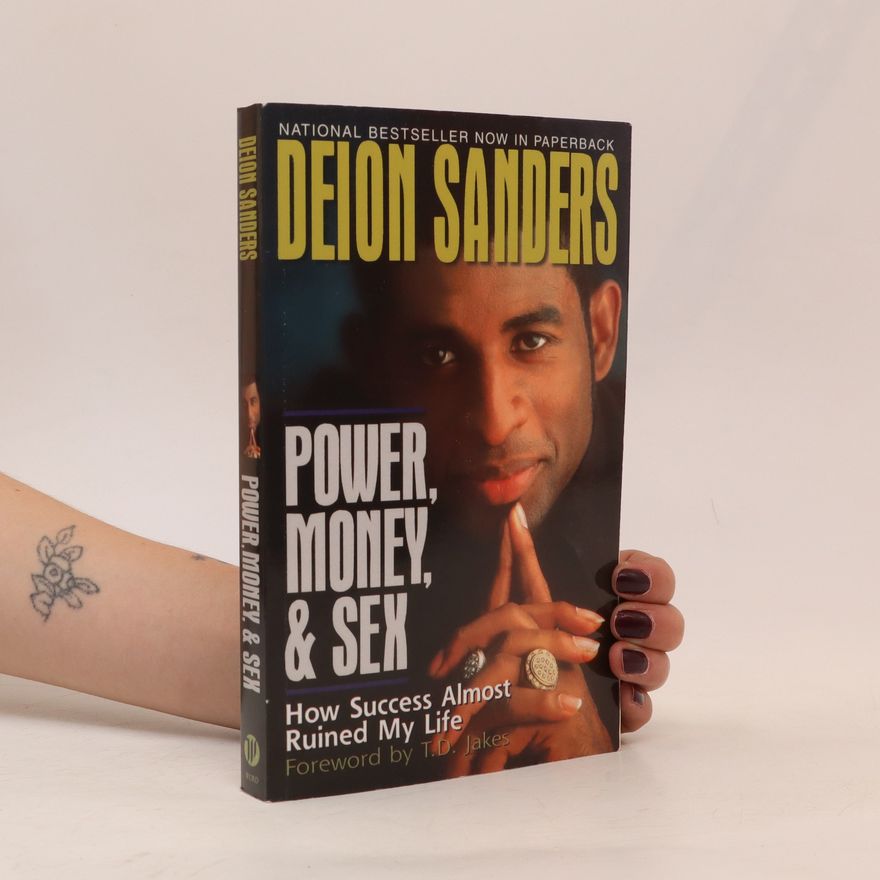 Deion Sanders Power, Money and Sex