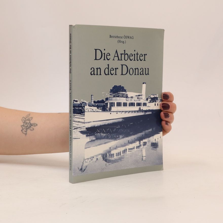 Autorenkollektiv Die Arbeiter an der Donau