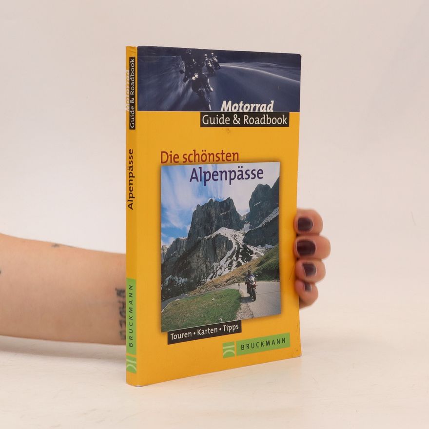 Frank Klose Die schönsten Alpenpässe