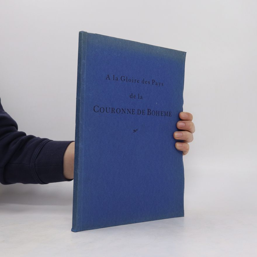 Autorenkollektiv A la Gloire des Pays de la Couronne de Boheme