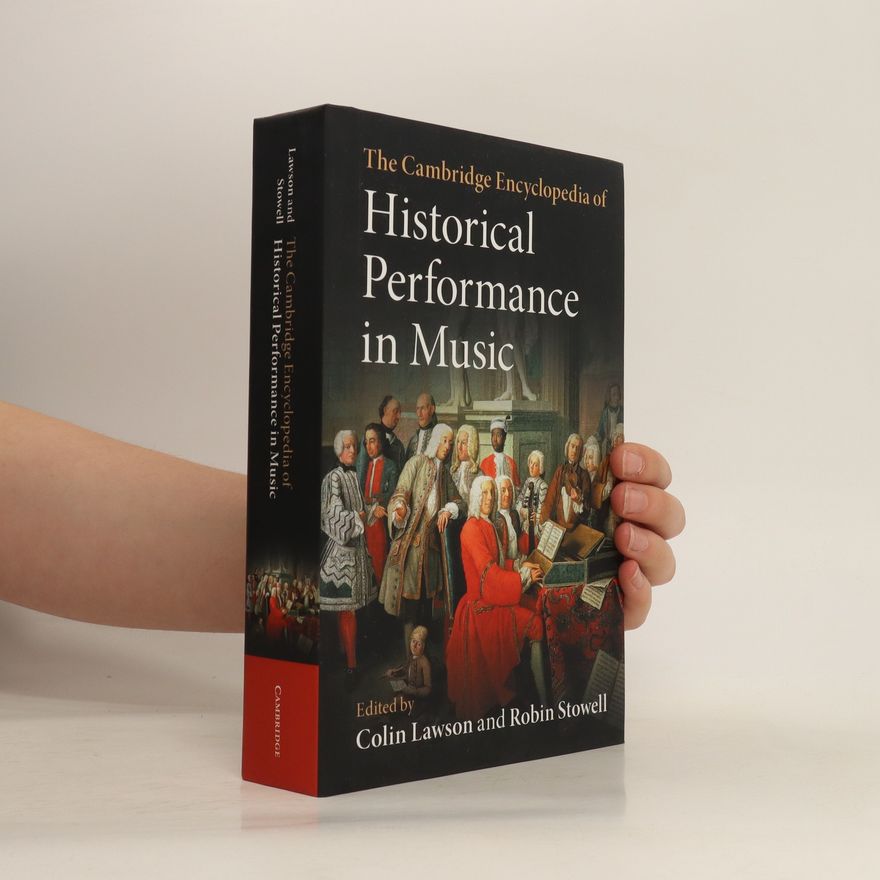 Colin (Colin James) Lawson The Cambridge encyclopedia of historical performance in music Historical performance in music