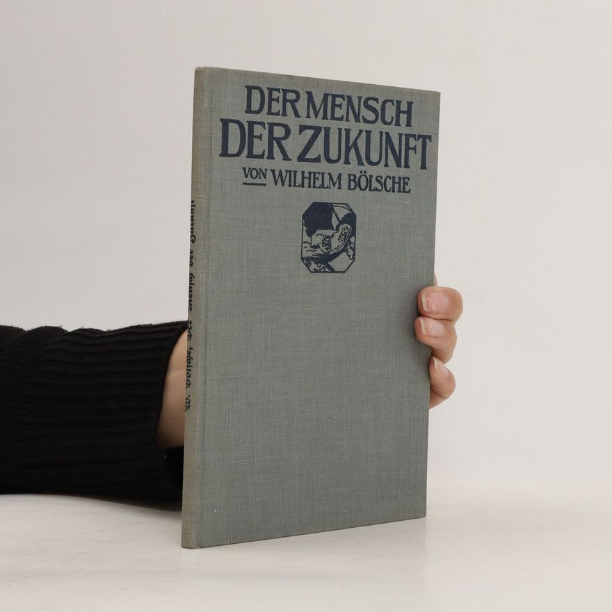 Wilhelm Bölsche Der Mensch der Zukunft