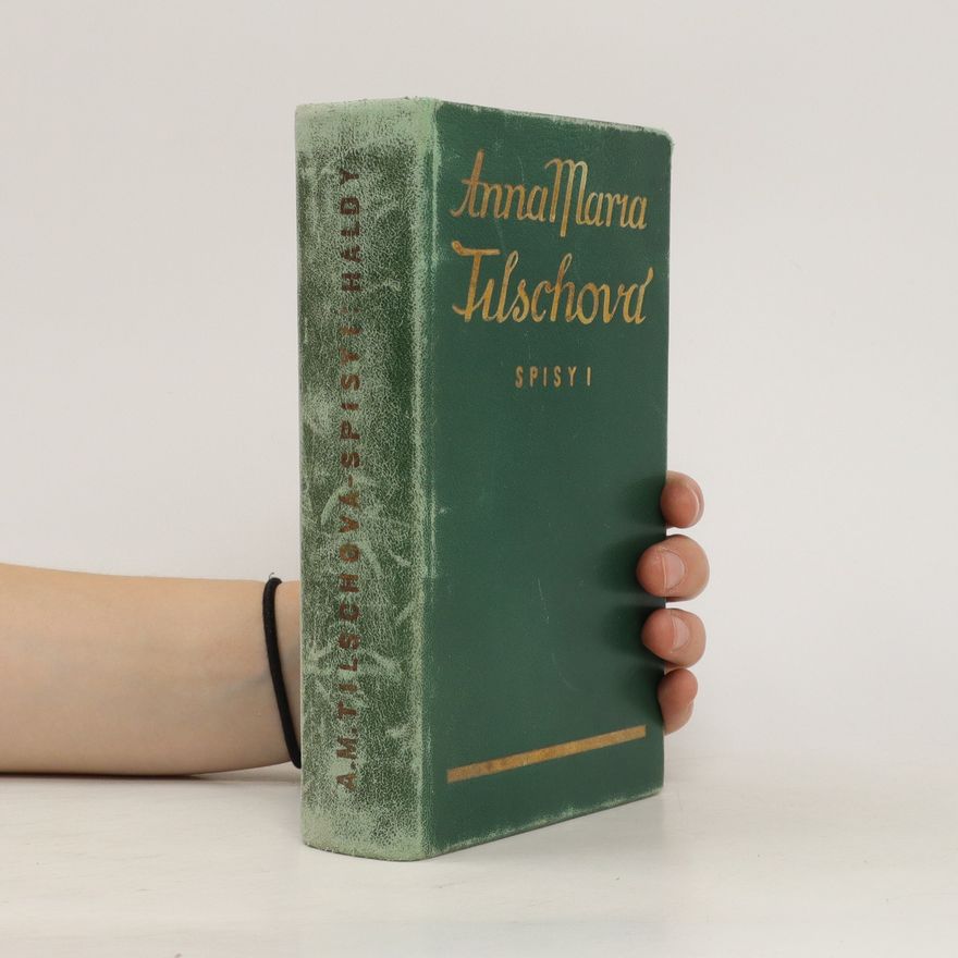 Anna Maria Tilschova Spisy I. Haldy