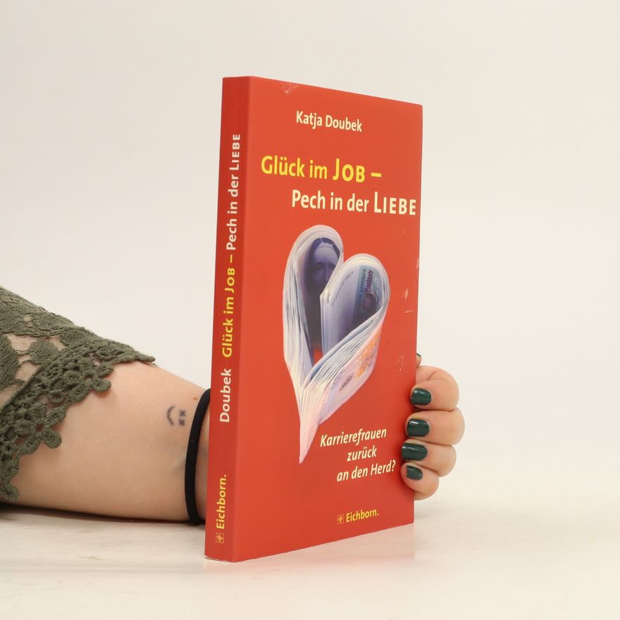 Katja Doubek Glück im Job - Pech in der Liebe