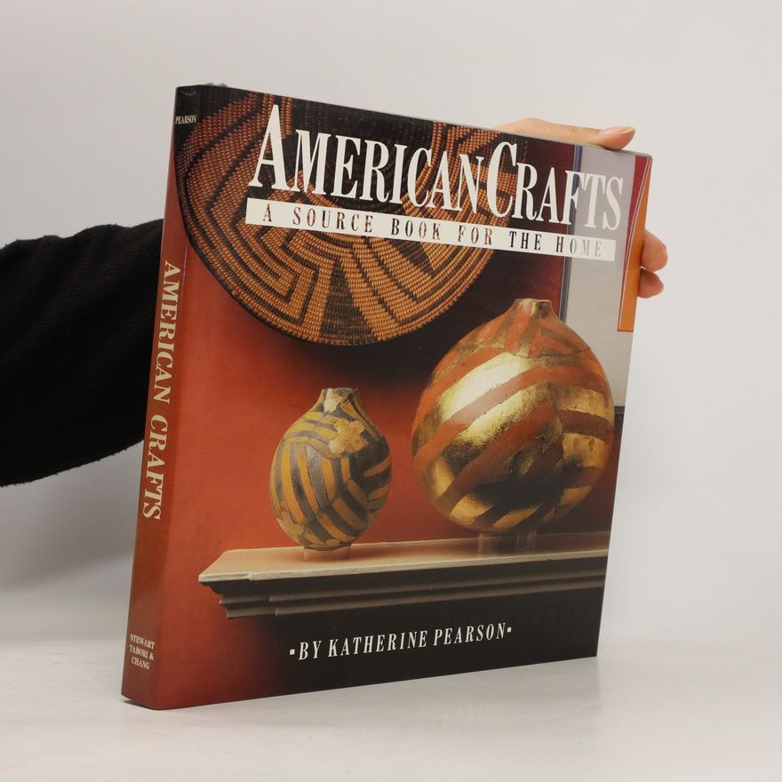 Katherine Pearson American crafts a source book for the home