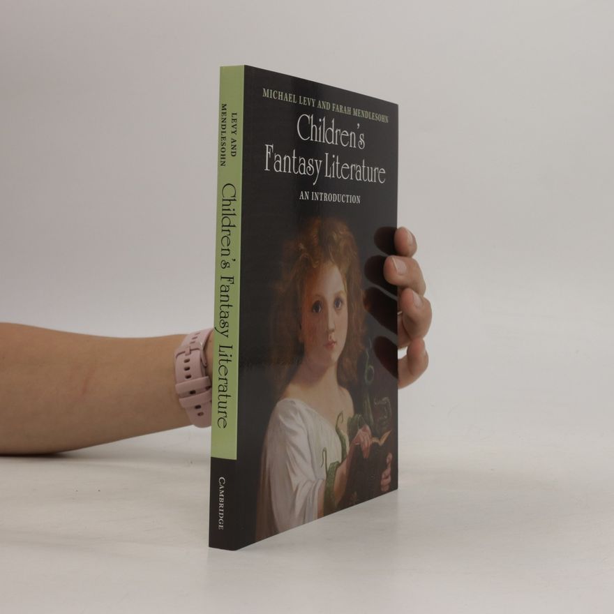 Farah Mendlesohn Children's fantasy literature : an introduction