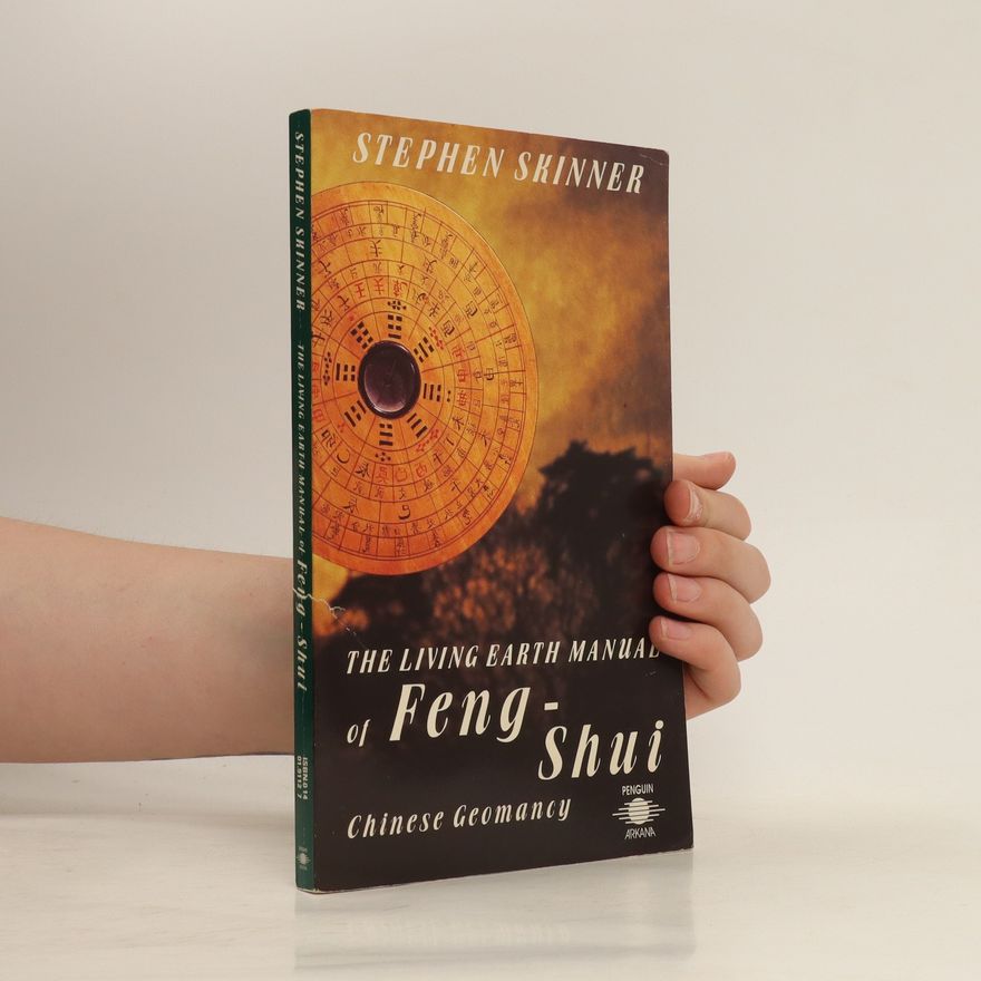 Stephen Skinner The Living Earth Manual of Feng-shui