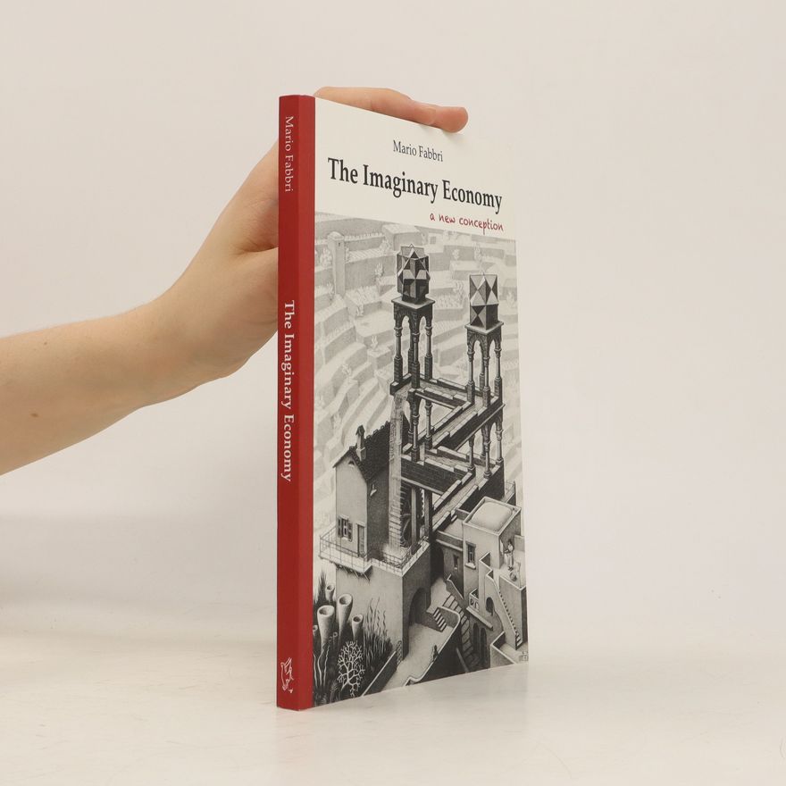 Mario Fabbri The Imaginary Economy. A New Conception