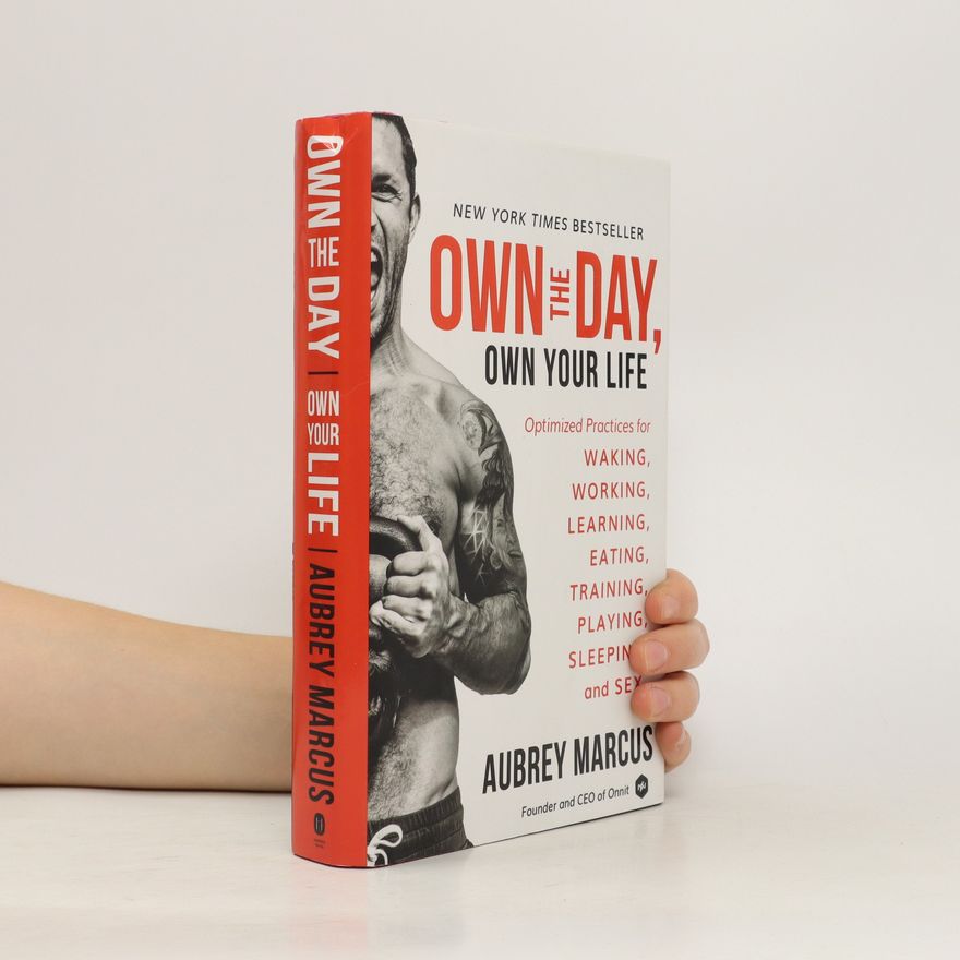 Aubrey Marcus Own the Day, Own Your Life