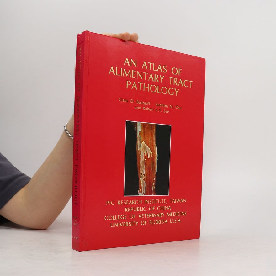 Claus D Buergelt An Atlas of Alimentary Tract pathology