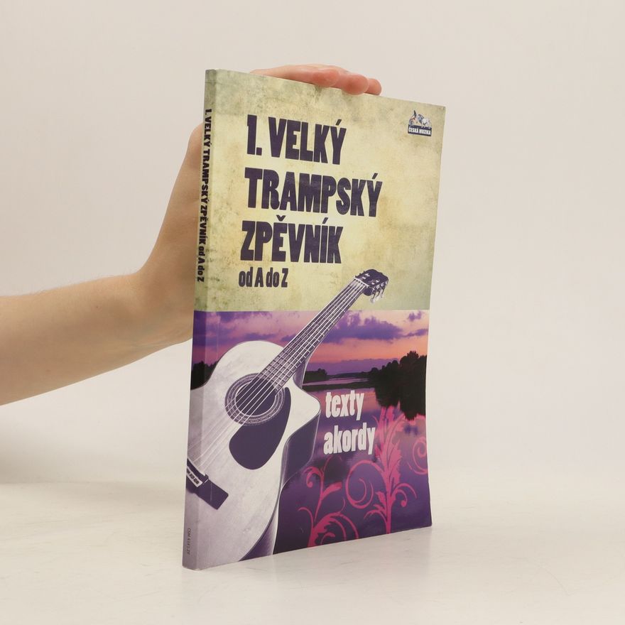 Collectif d'auteurs 1. velký trampský zpěvník od A do Z