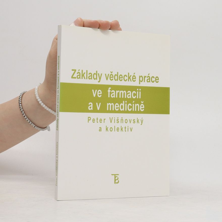 Peter Višňovský Základy vědecké práce ve farmacii a v medicíně