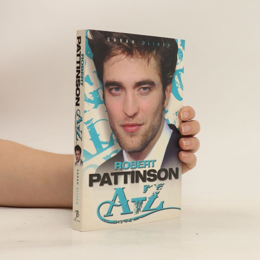 Sarah Oliver Robert Pattinson A-Z