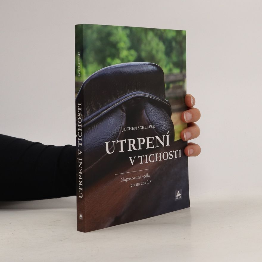 Jochen Schleese Utrpení v tichosti : napasování sedla jen na chvíli?
