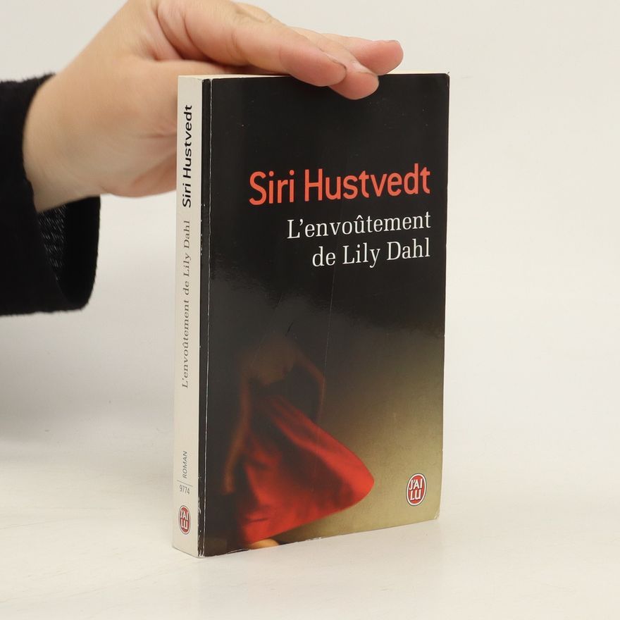 Siri Hustvedt L'envoûtement de Lily Dahl