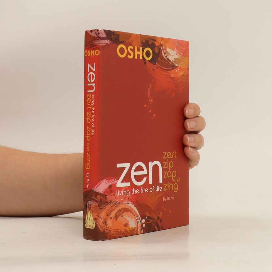 Ošó Zen Living the Fire of Life Zest Zip Zap and Zing