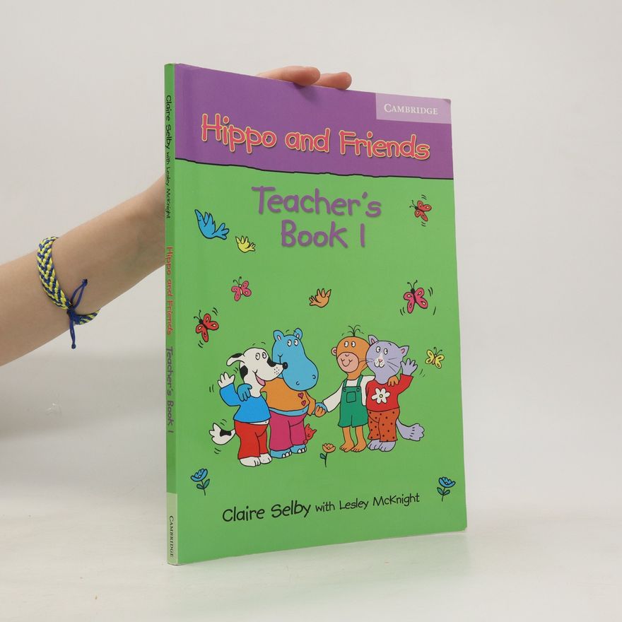 Lesley Mcknight Hippo and friends. Teacher's book I