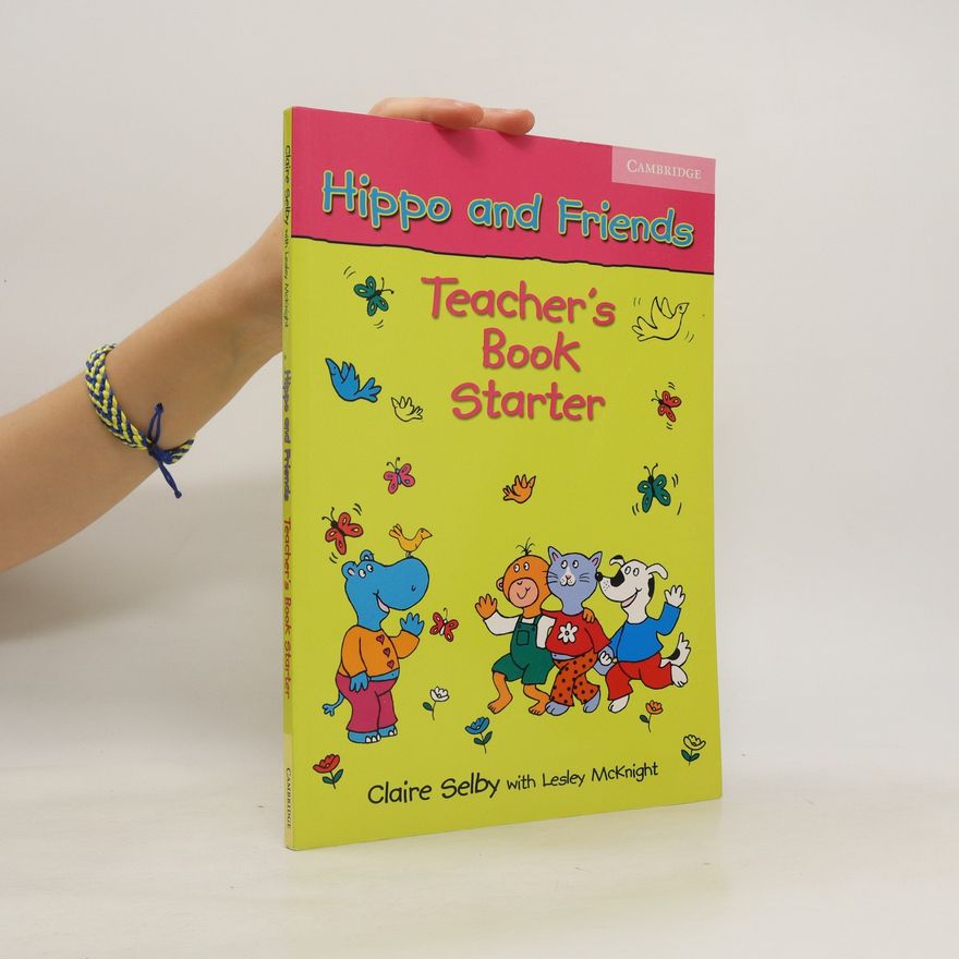 Claire Selby Hippo and Friends Starter Teacher's Book