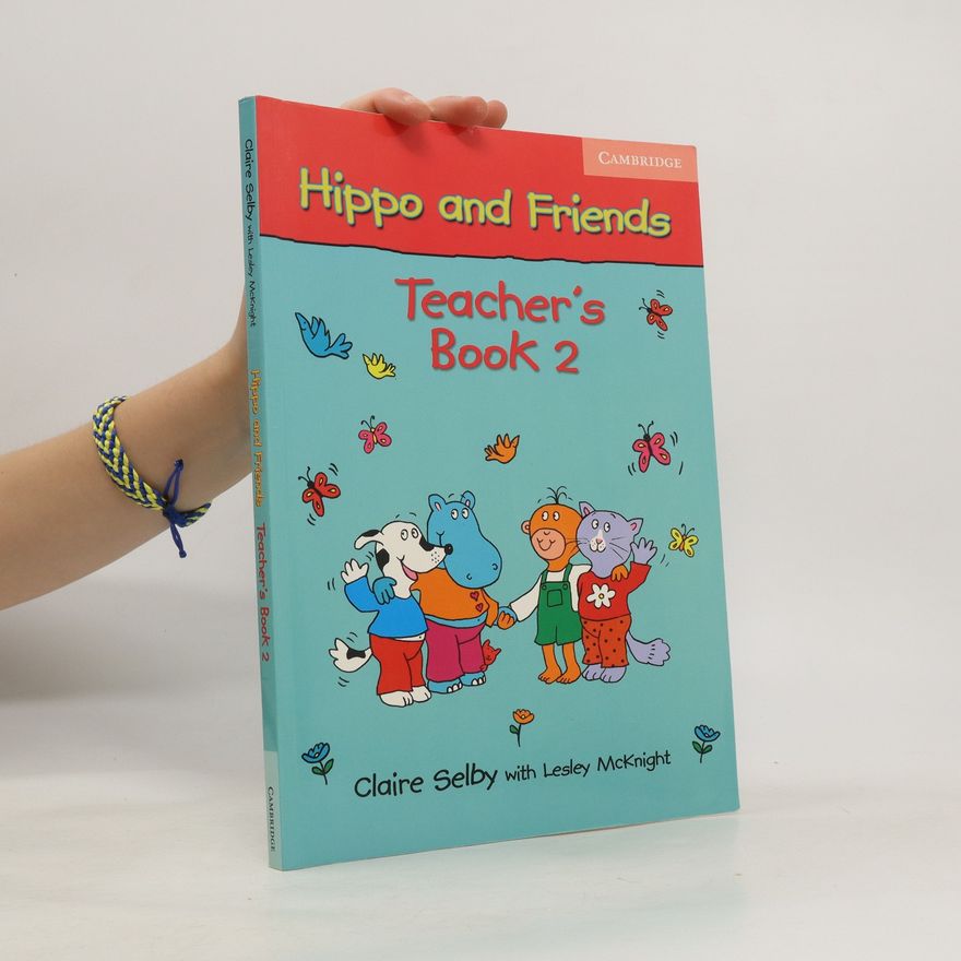 Claire Selby Hippo and friends : teacher's book 2
